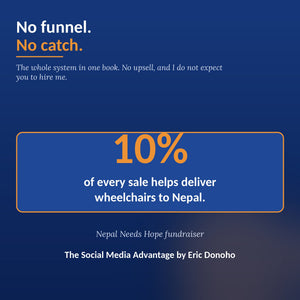 No funnel, no catch. 10% of every sale of The Social Media Advantage helps deliver wheelchairs to Nepal.