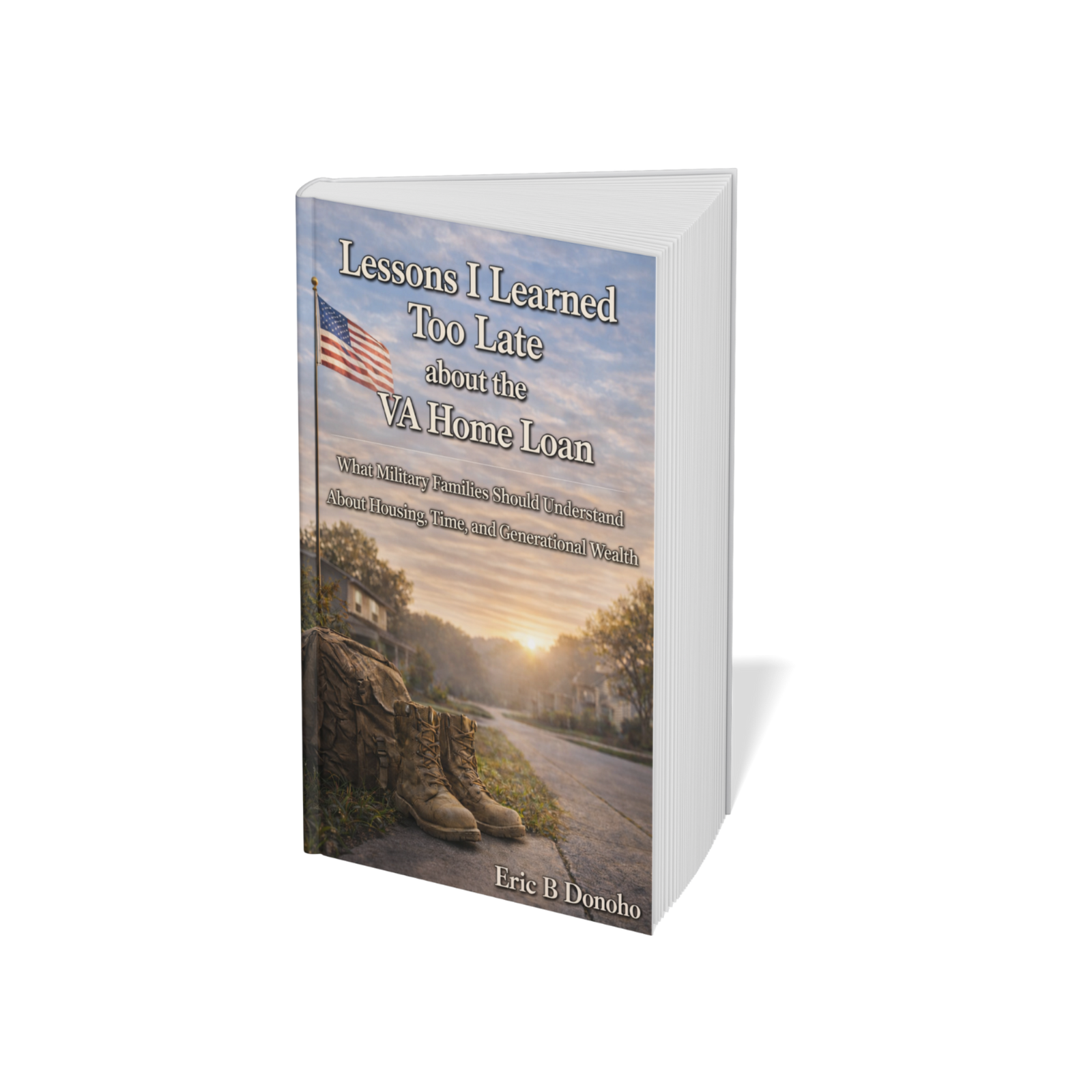 Lesons I Learned To Late about the VA Home Loan